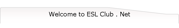 Welcome to ESLClub.Net